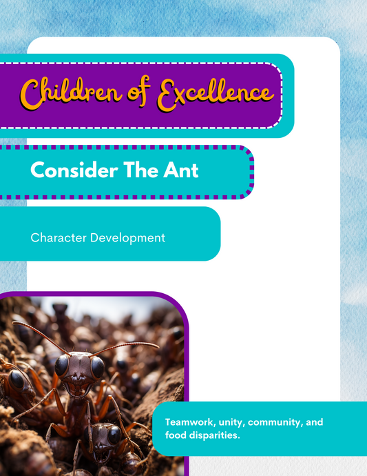 EXCELLENCE CURRICULUM - Character Development 11 Consider The Ant